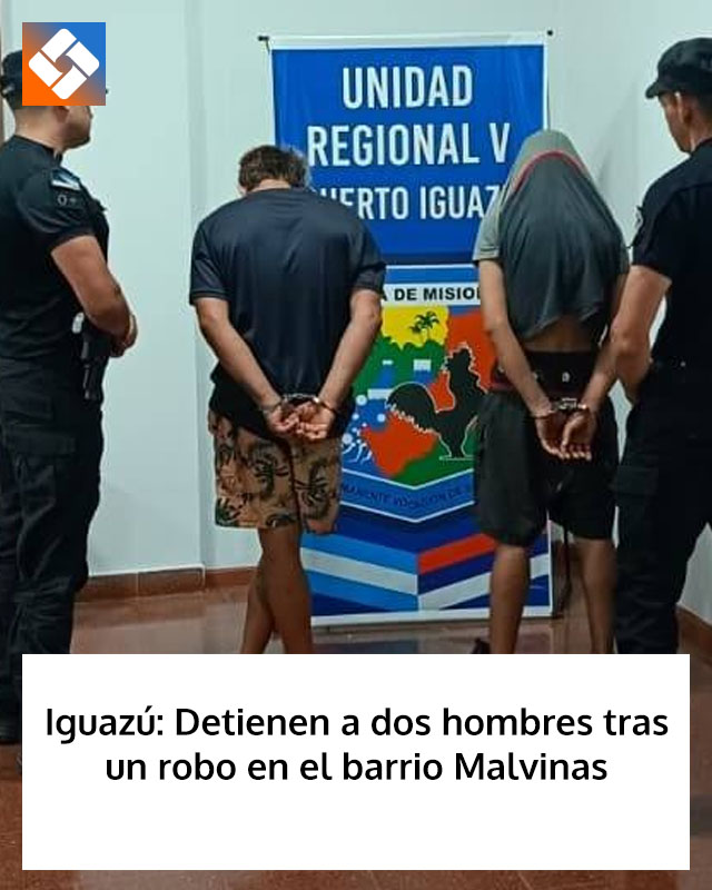 Iguazú: Detienen a dos hombres tras un robo en el barrio Malvinas