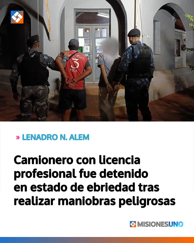 Camionero con licencia profesional fue detenido en estado de ebriedad tras realizar maniobras peligrosas