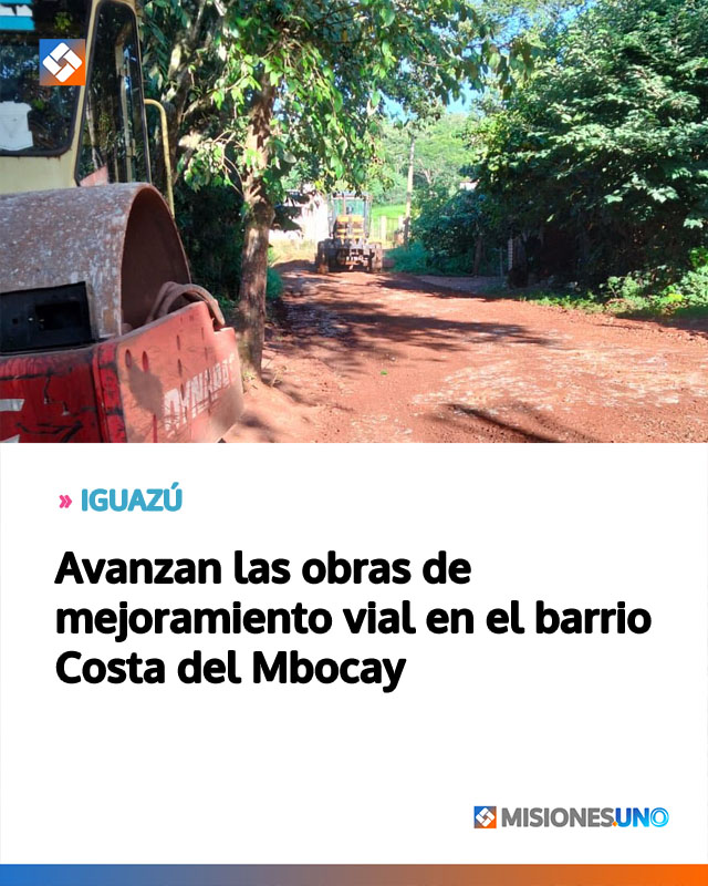 Avanzan las obras de mejoramiento vial en el barrio Costa del Mbocay