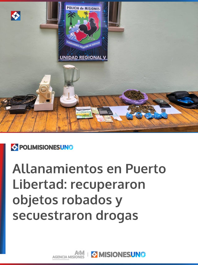 Allanamientos en Puerto Libertad: recuperaron objetos robados y secuestraron drogas
