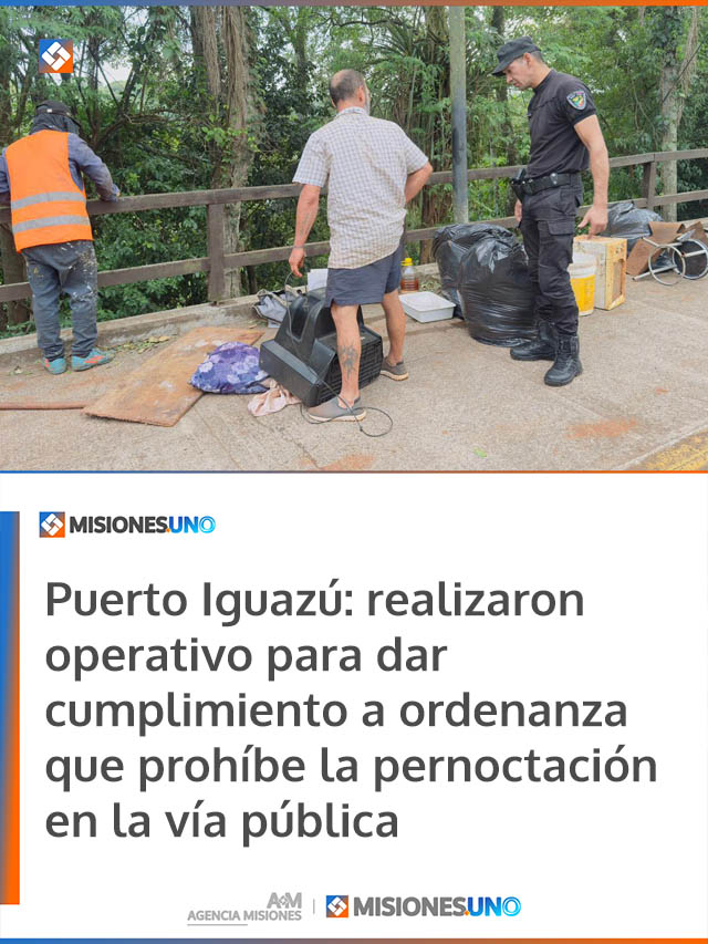 Puerto Iguazú: realizaron operativo para dar cumplimiento a ordenanza que prohíbe la pernoctación en la vía pública