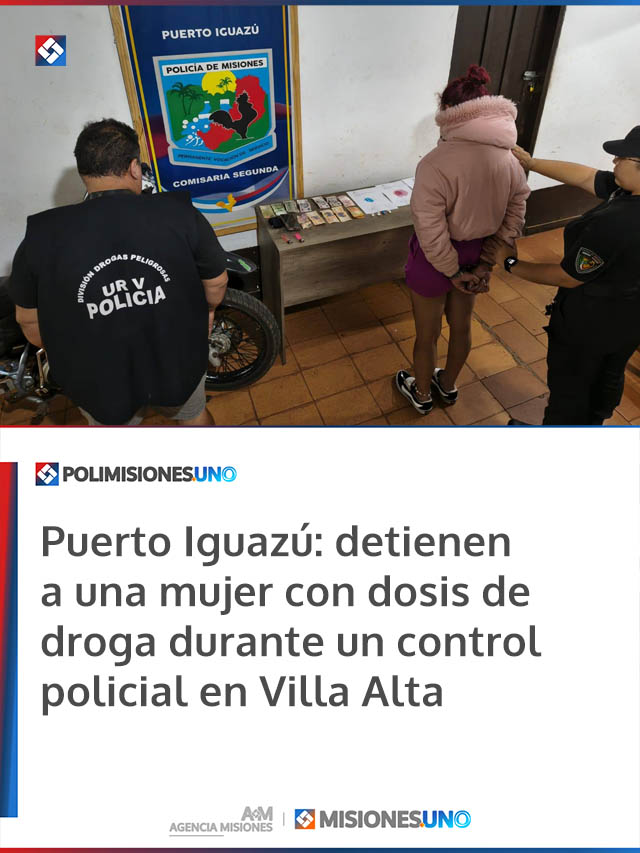 Puerto Iguazú: detienen a una mujer con dosis de droga durante un control policial en Villa Alta