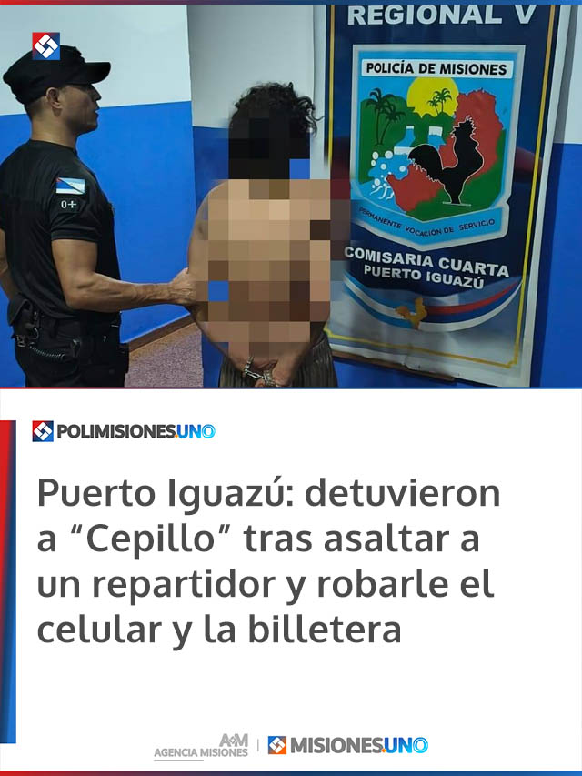 Puerto Iguazú: detuvieron a “Cepillo” tras asaltar a un repartidor y robarle el celular y la billetera