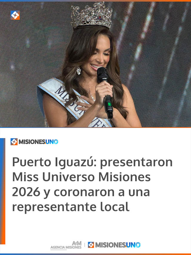 Puerto Iguazú: presentaron Miss Universo Misiones 2026 y coronaron a una representante local