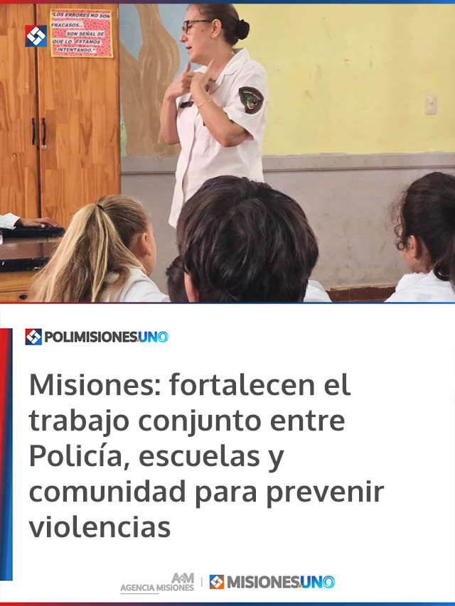 Misiones: fortalecen el trabajo conjunto entre Policía, escuelas y comunidad para prevenir violencias Misiones: fortalecen el trabajo conjunto entre Policía, escuelas y comunidad para prevenir violencias
