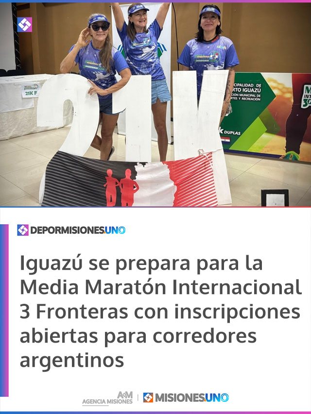 Iguazú se prepara para la Media Maratón Internacional 3 Fronteras con inscripciones abiertas para corredores argentinos
