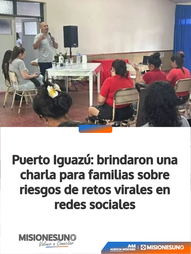 Puerto Iguazú: brindaron una charla para familias sobre riesgos de retos virales en redes sociales