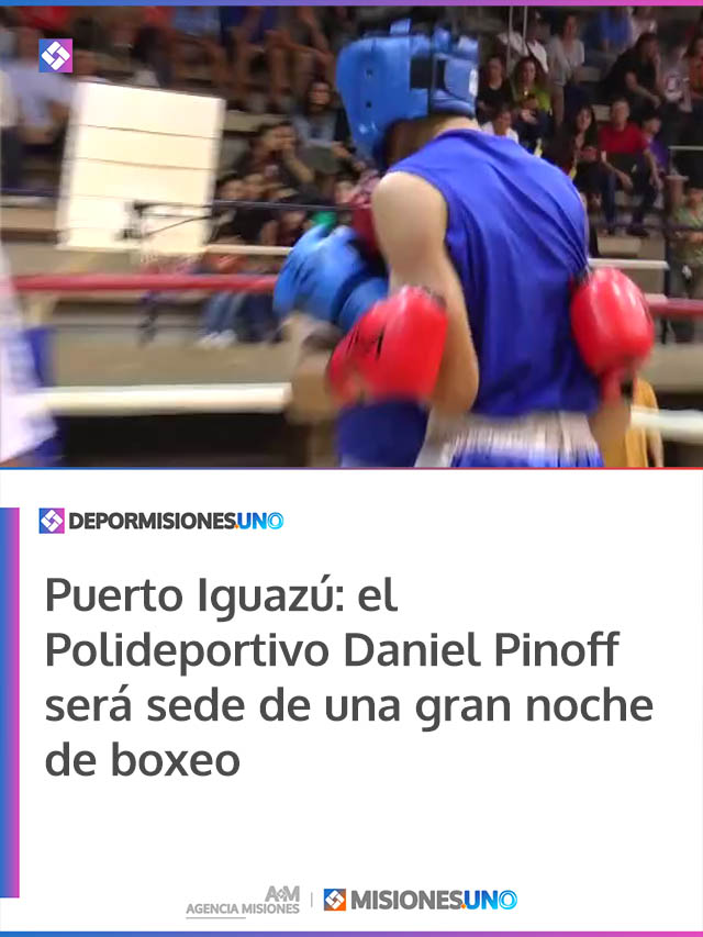 Puerto Iguazú: el Polideportivo Daniel Pinoff será sede de una gran noche de boxeo