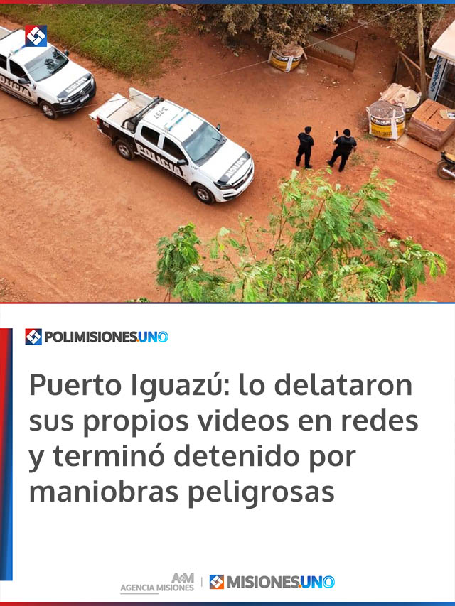 Puerto Iguazú: lo delataron sus propios videos en redes y terminó detenido por maniobras peligrosas